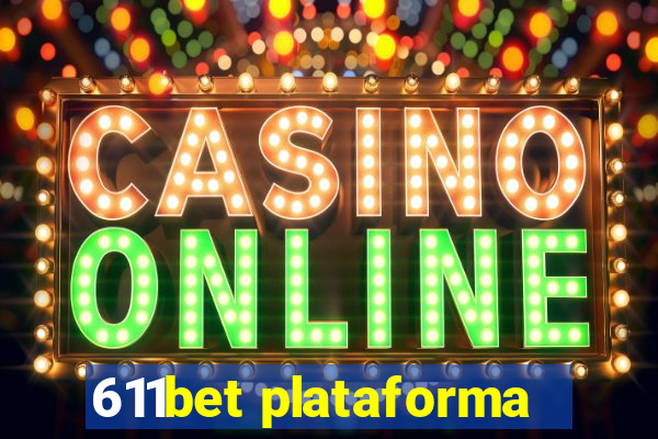 611bet plataforma